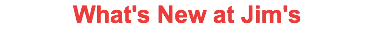 What's New at Jim's
